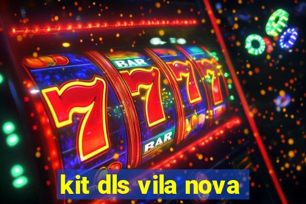 kit dls vila nova